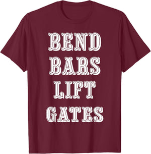 Bend Bars Lift Gates T-Shirt - T-Shirt | Maroon