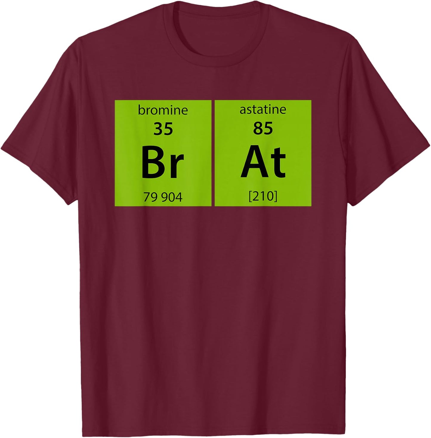 Chemistry Brat Funny Women T-Shirt - T-Shirt | Maroon