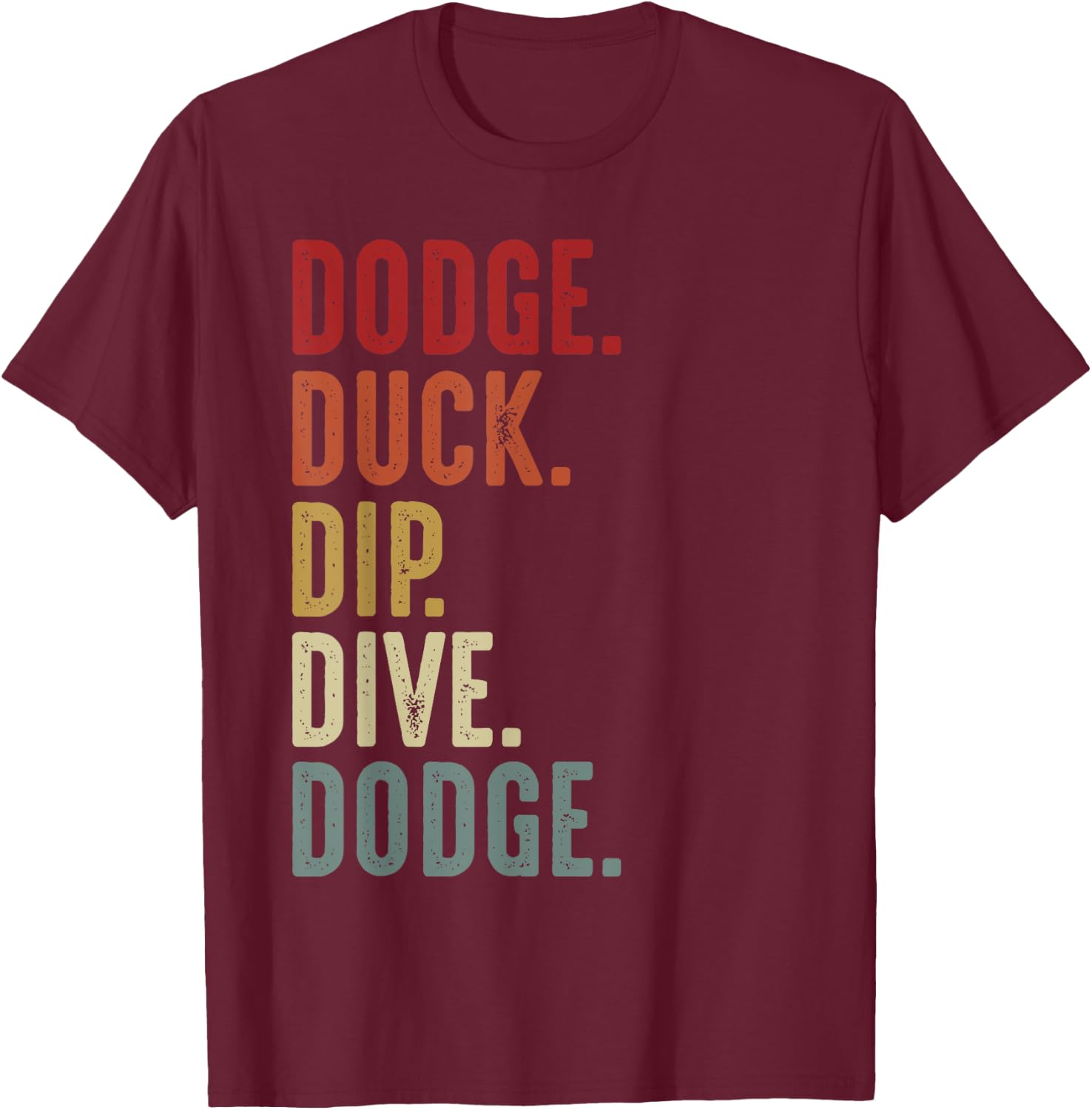 Dodge Duck Dip Dive Funny Kids Men Women Dodgeball Vintage T-Shirt - T-Shirt | Maroon