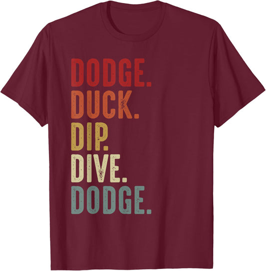 Dodge Duck Dip Dive Funny Kids Men Women Dodgeball Vintage T-Shirt - T-Shirt | Maroon