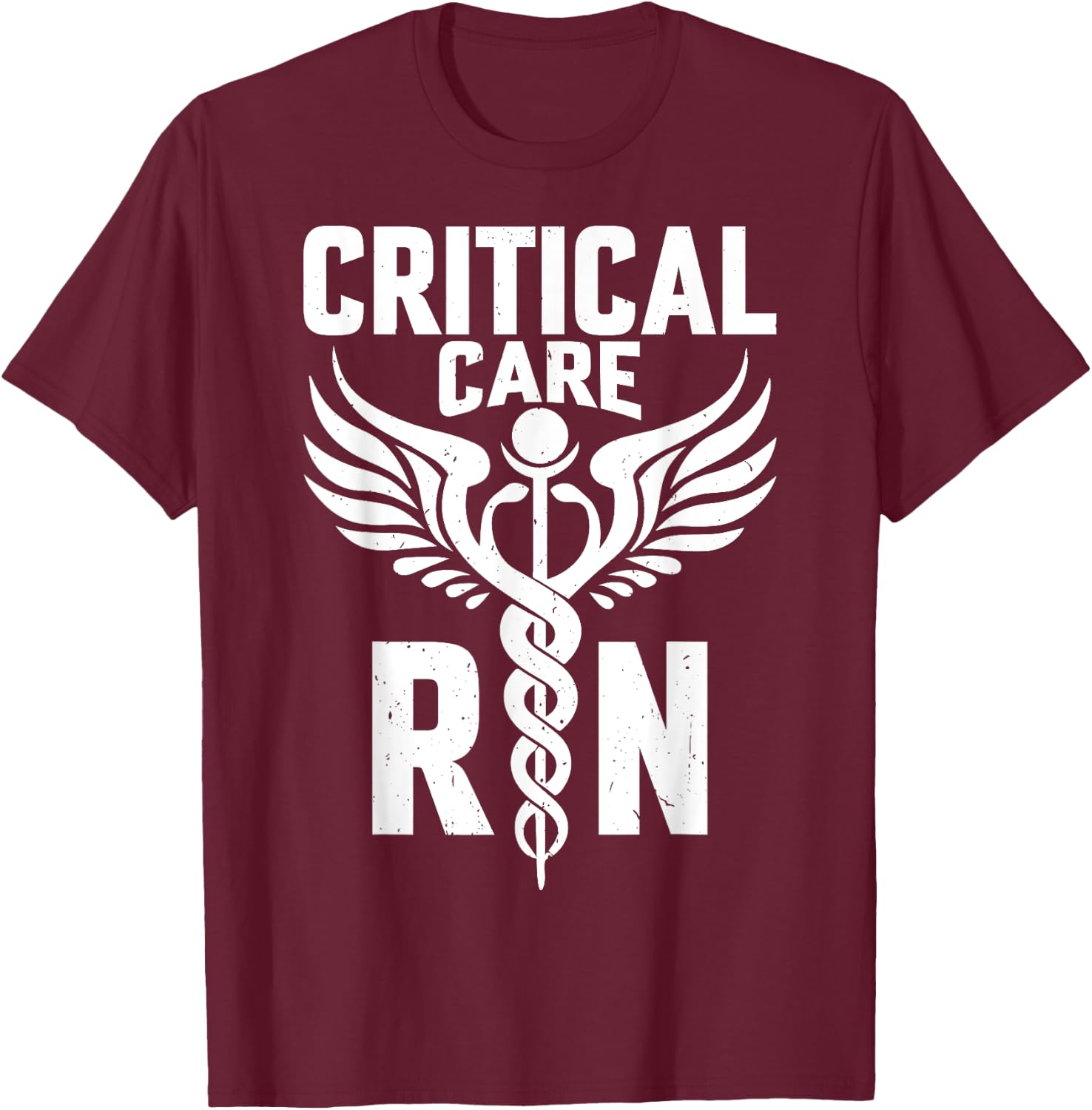 Critical Care RN - Caduceus Registered Nurse Nursing Gifts T-Shirt - T-Shirt | Maroon