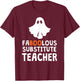 Faboolous (Fabulous) Substitute Teacher Halloween Men Women T-Shirt - T-Shirt | Maroon