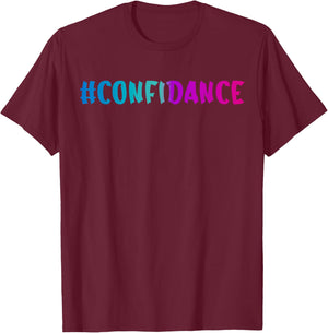 Confidance Dancer Dancing Cool Dance Student Dance Teacher T-Shirt - T-Shirt | Maroon