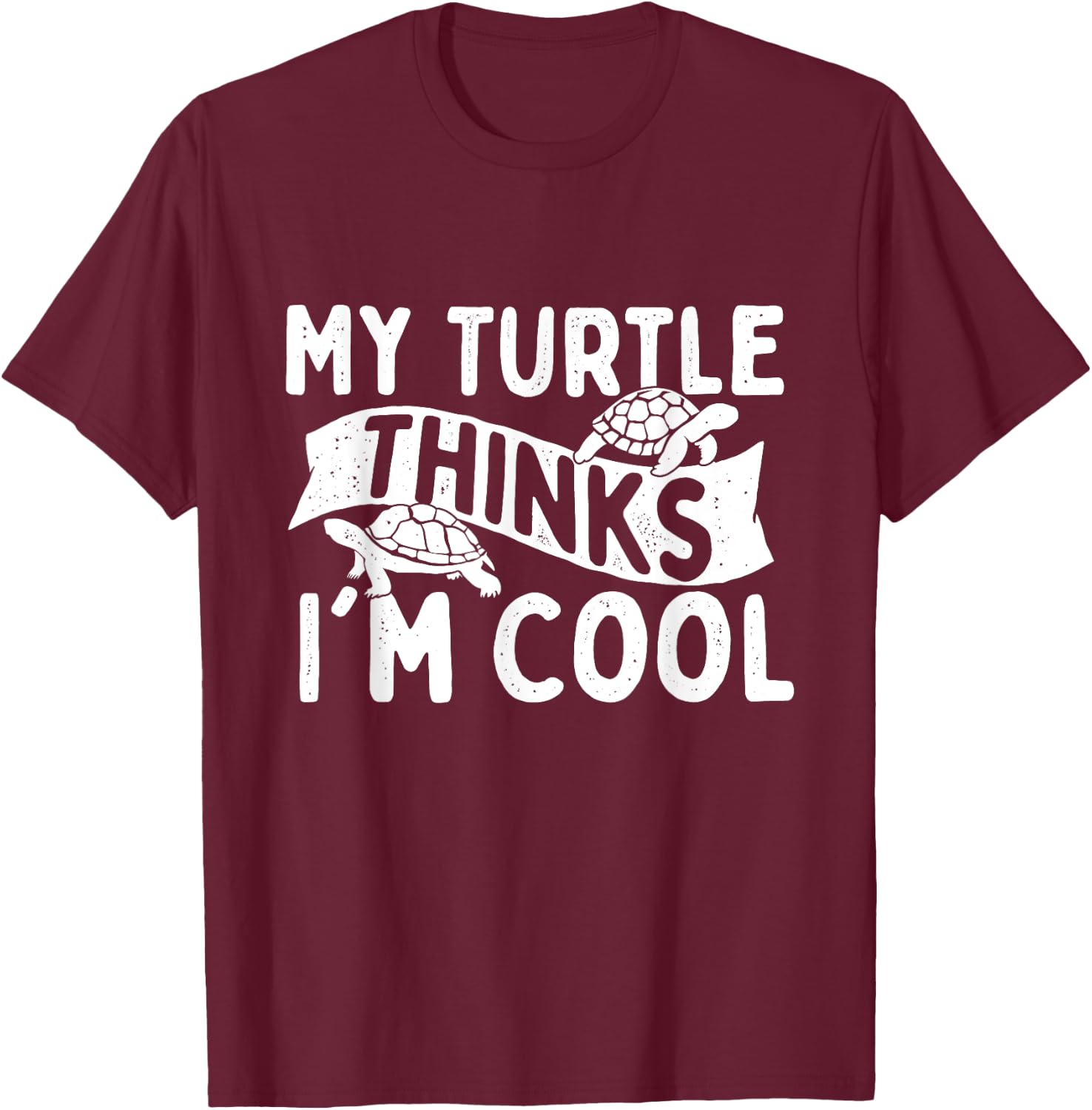 My Turtle Thinks I'm Cool - Wildlife Cute Tortoise Beach Women Kids T-Shirt - T-Shirt | Maroon