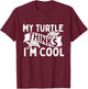My Turtle Thinks I'm Cool - Wildlife Cute Tortoise Beach Women Kids T-Shirt - T-Shirt | Maroon