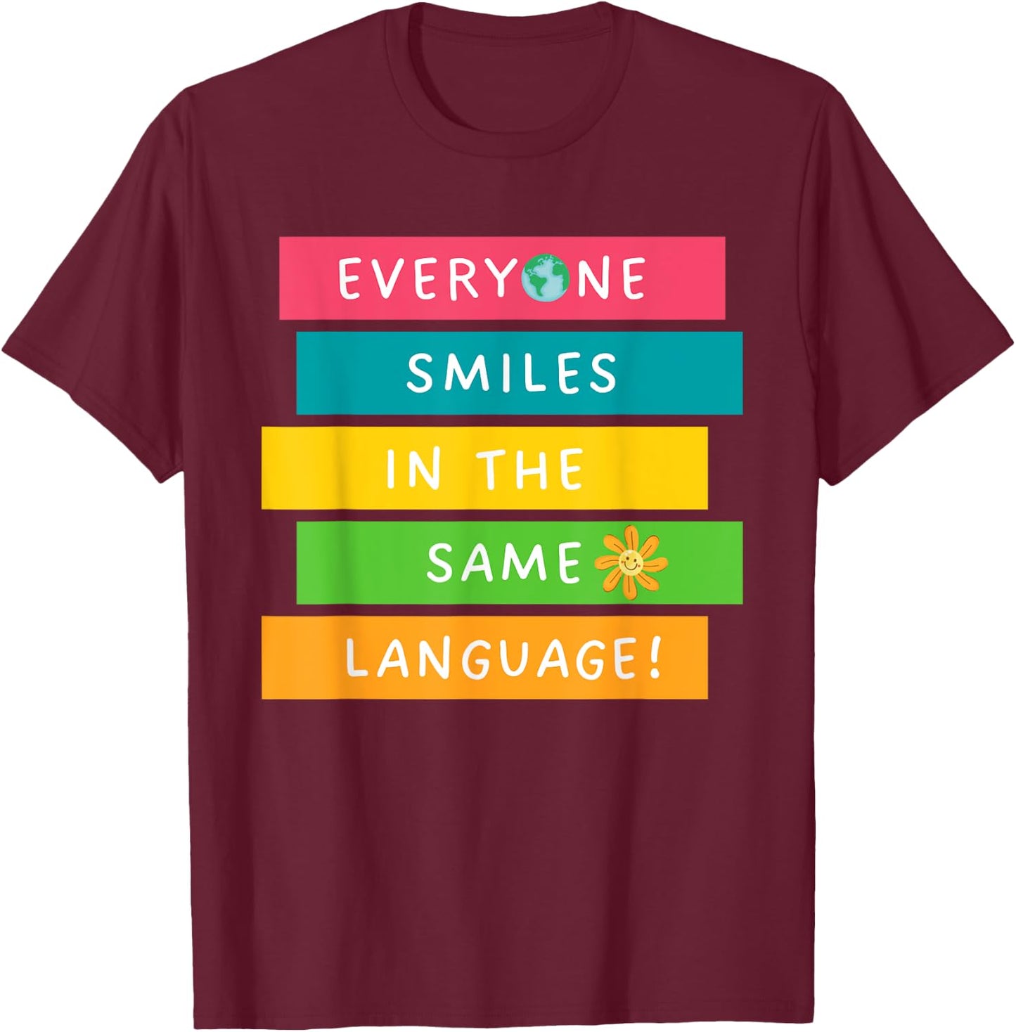 Everyone Smiles In The Same Language Diversity Language T-Shirt - T-Shirt | Maroon