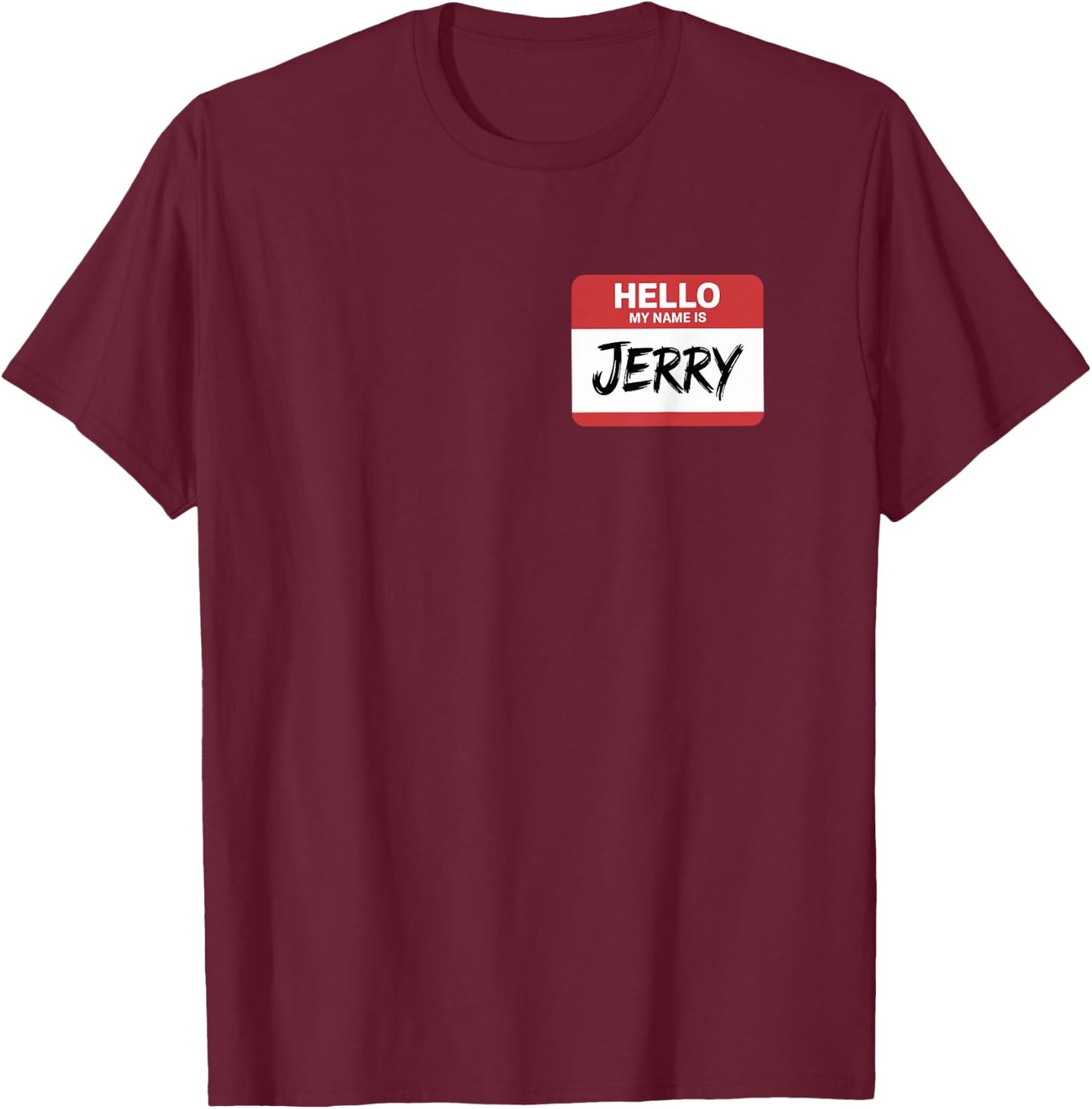 Hello My Name is Jerry Name tag for Jerry T-Shirt - T-Shirt | Maroon