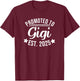Promoted to Gigi 2025 New First 1st Time Gigi EST 2025 T-Shirt - T-Shirt | Maroon