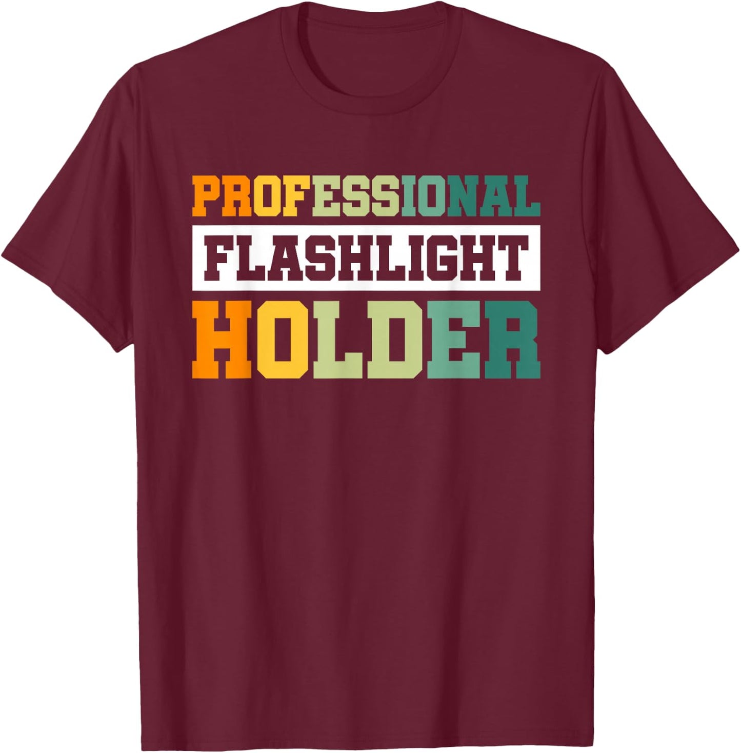 Professional Flashlight Holder T-Shirt - T-Shirt | Maroon
