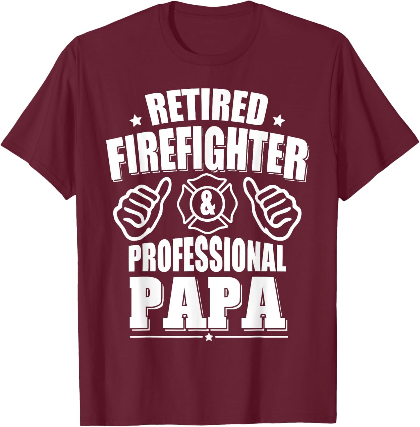 Retired Firefighter & Papa Retirement Gift T-Shirt - T-Shirt | Maroon