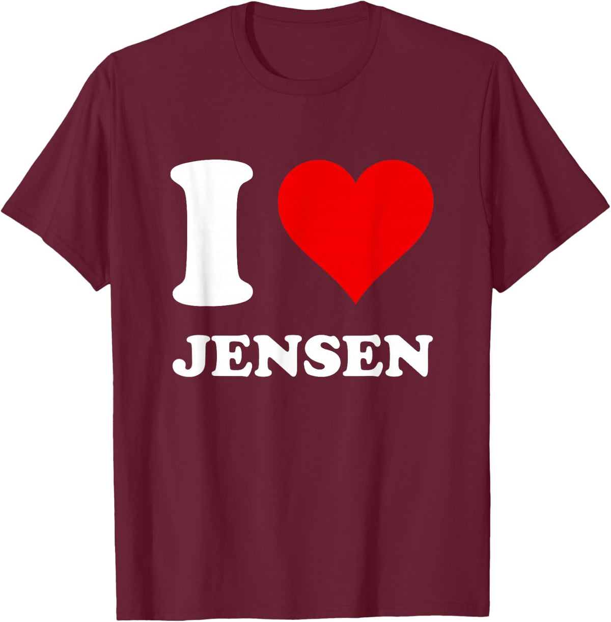 I Love Jensen T-Shirt - T-Shirt | Maroon
