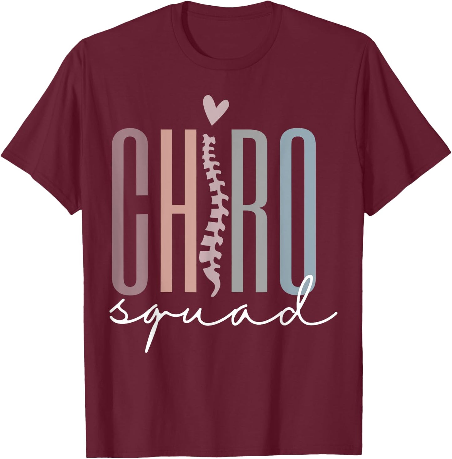 Chiro Squad Chiropractor Ofice Chiropractic Graduation T-Shirt - T-Shirt | Maroon