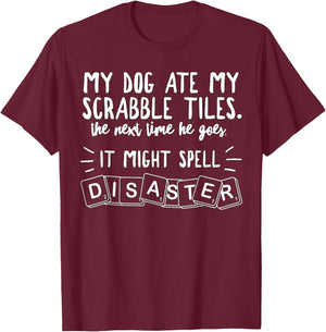My Dog Ate My Scrabble Tiles Hilarious Dad Joke Funny Men Women Kids T-Shirt - T-Shirt | Maroon