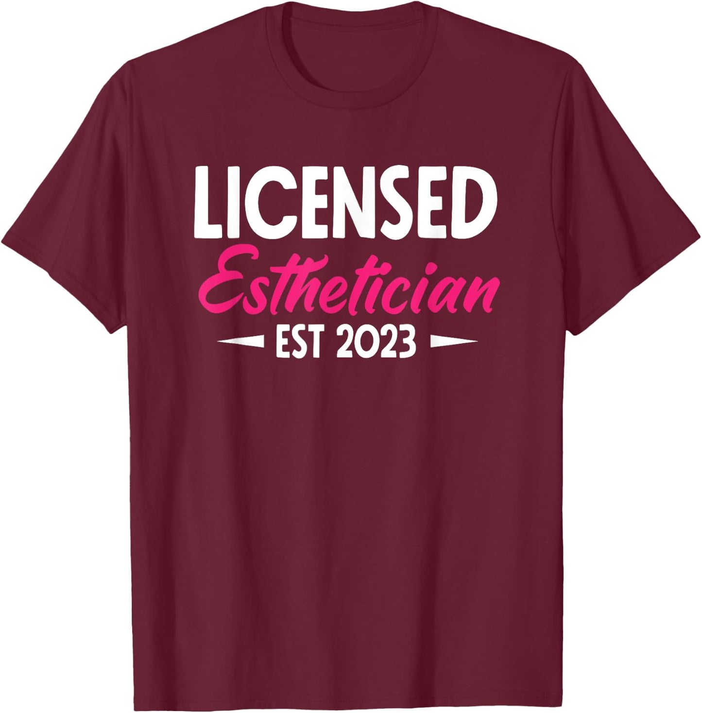 Licensed Esthetician 2023 Funny Esthetician T-Shirt - T-Shirt | Maroon