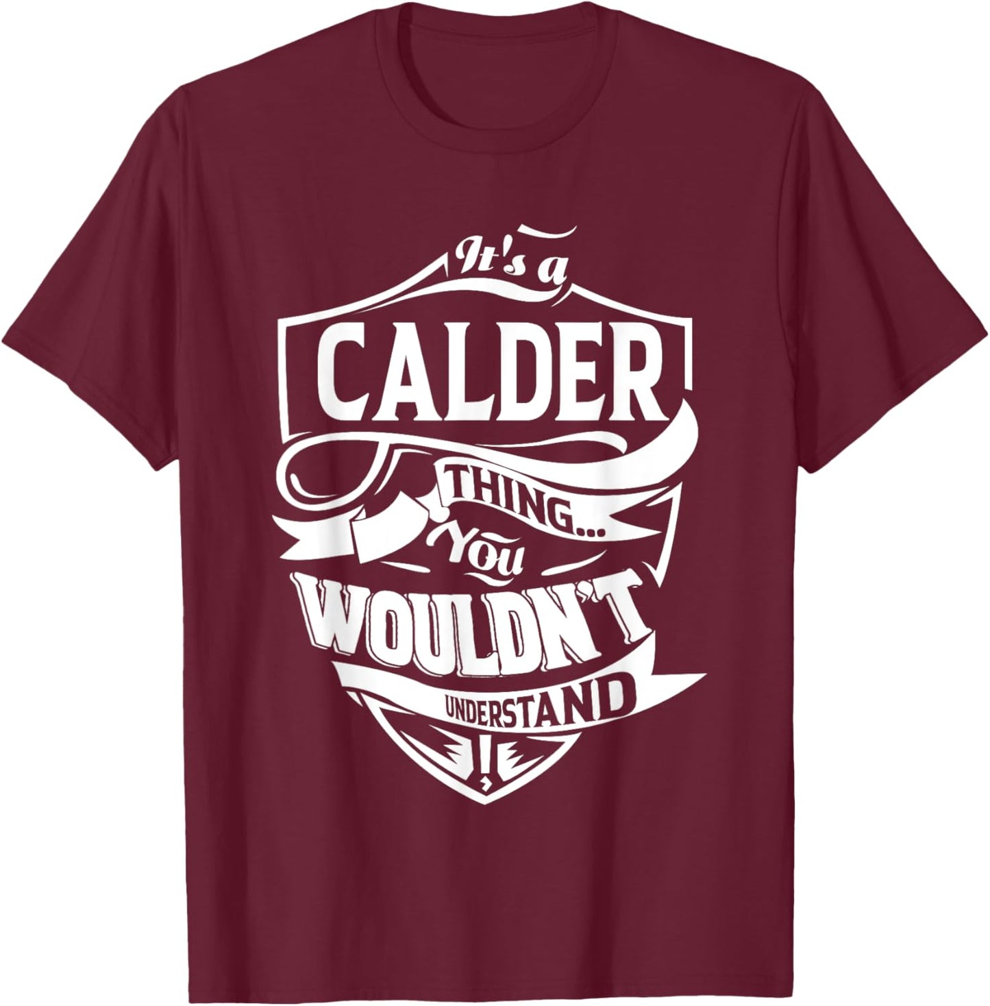 It is a CALDER Thing T-Shirt - T-Shirt | Maroon