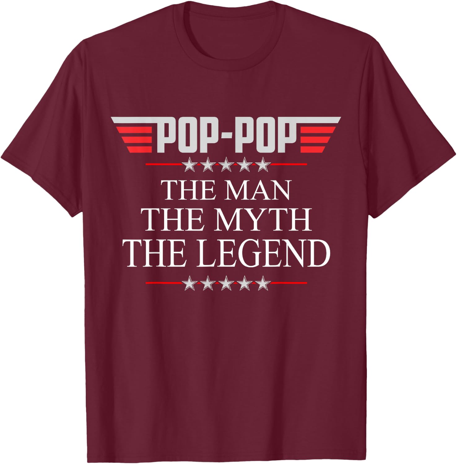 Pop-pop The Man The Myth The Legend V2 Pop-pop T-Shirt - T-Shirt | Maroon