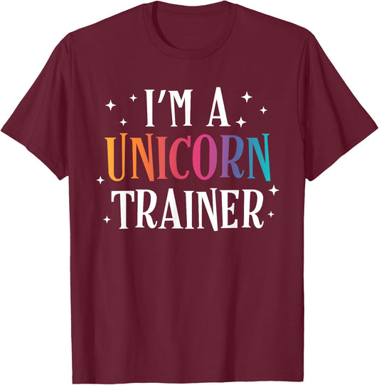 Funny I'm a Unicorn Trainer Easy Costume T-Shirt - T-Shirt | Maroon