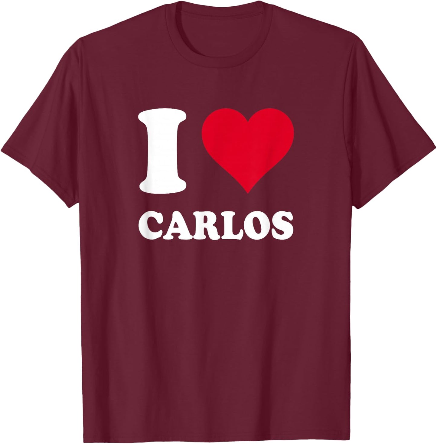 Red Heart I Love Carlos T-Shirt - T-Shirt | Maroon