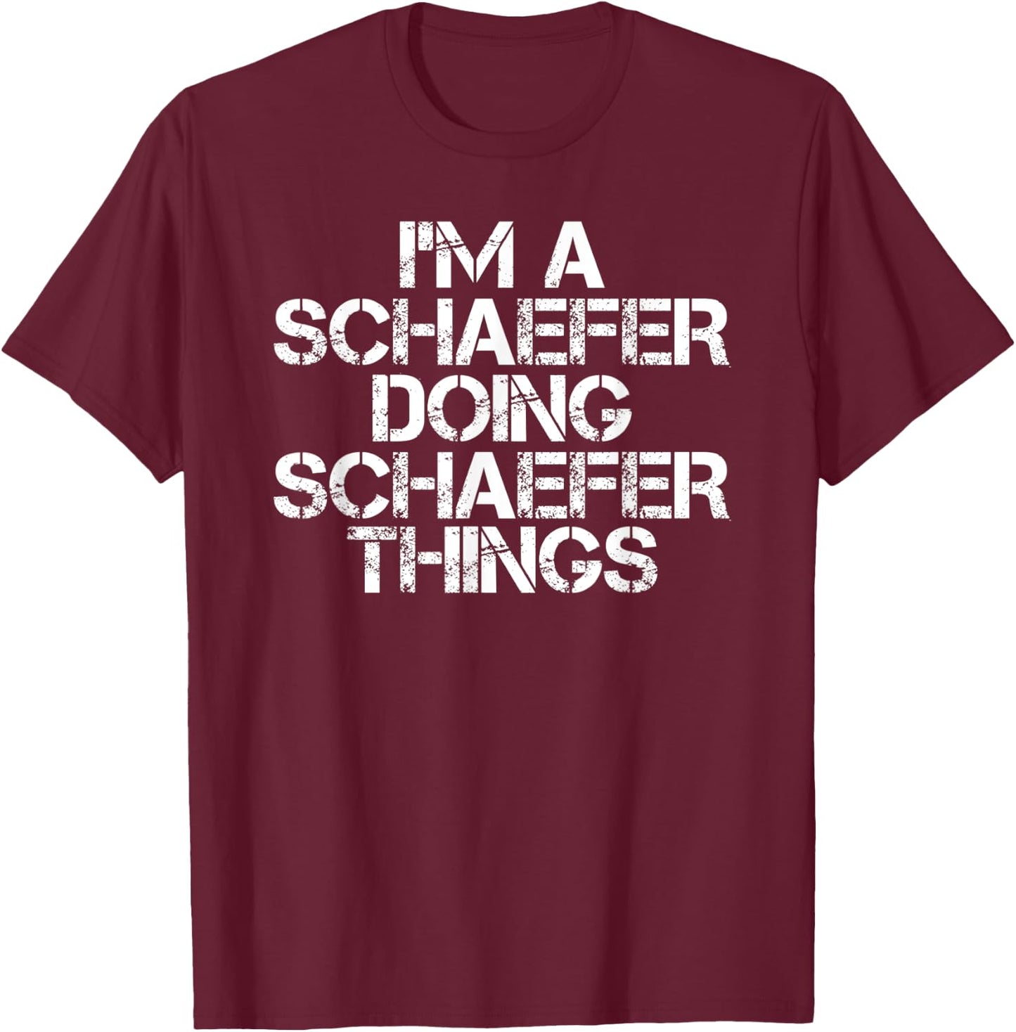 SCHAEFER Funny Surname Family Tree Birthday Reunion Gift T-Shirt - T-Shirt | Maroon