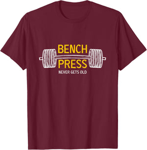 Cool Bench Press with never gets old T-Shirt - T-Shirt | Maroon