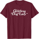 Childless Dog Lady (Childless Cat Lady Meme) - Funny T-Shirt - T-Shirt | Maroon