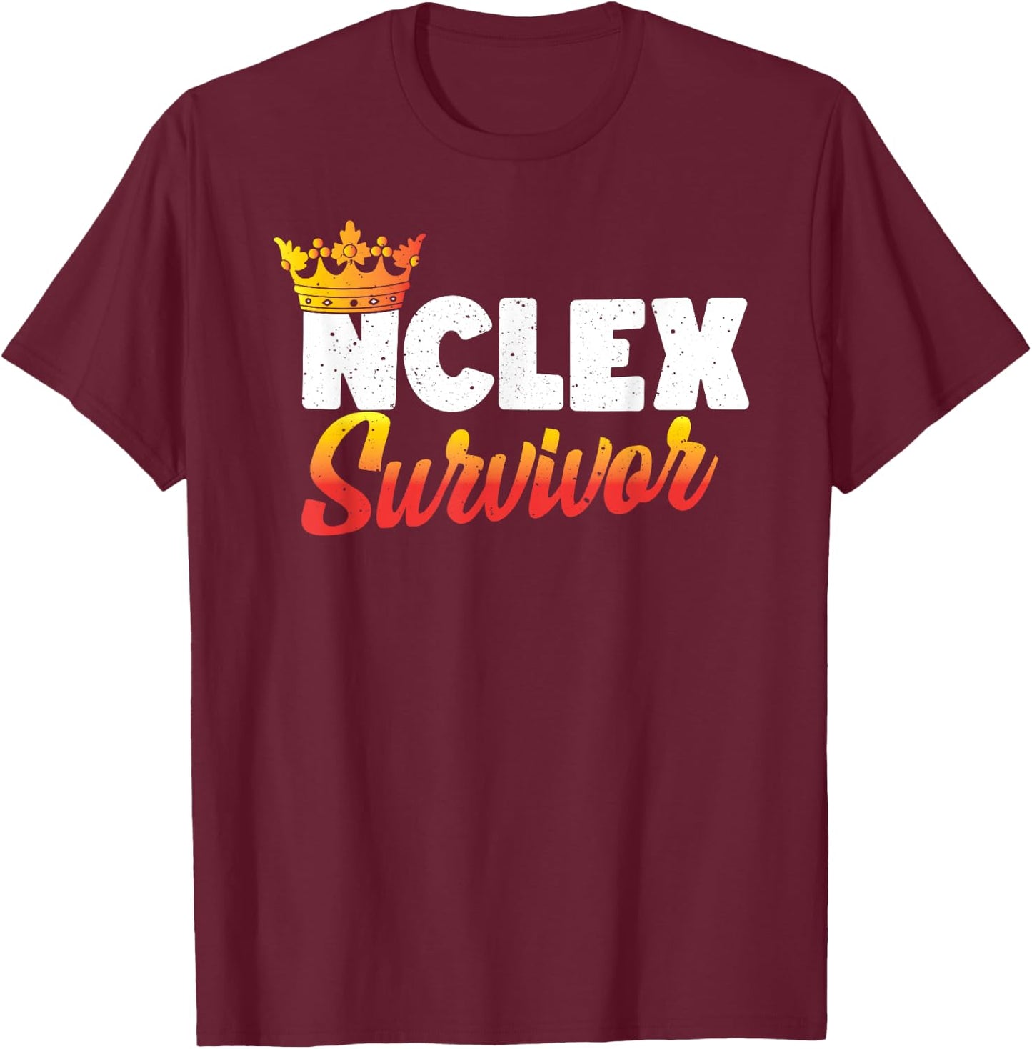 NCLEX Survivor - Funny Nursing Students Nurse Graduation T-Shirt - T-Shirt | Maroon