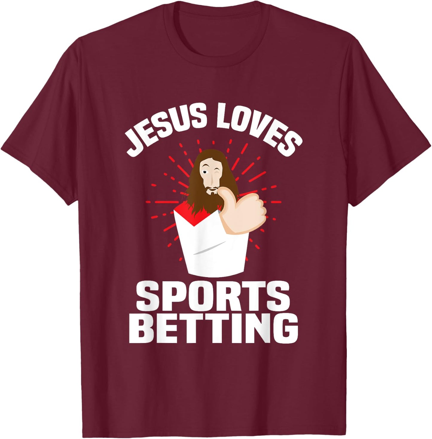 Jesus Loves Sports Betting Gambling Christ Gift-Bet Under T-Shirt - T-Shirt | Maroon