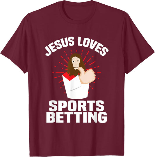 Jesus Loves Sports Betting Gambling Christ Gift-Bet Under T-Shirt - T-Shirt | Maroon