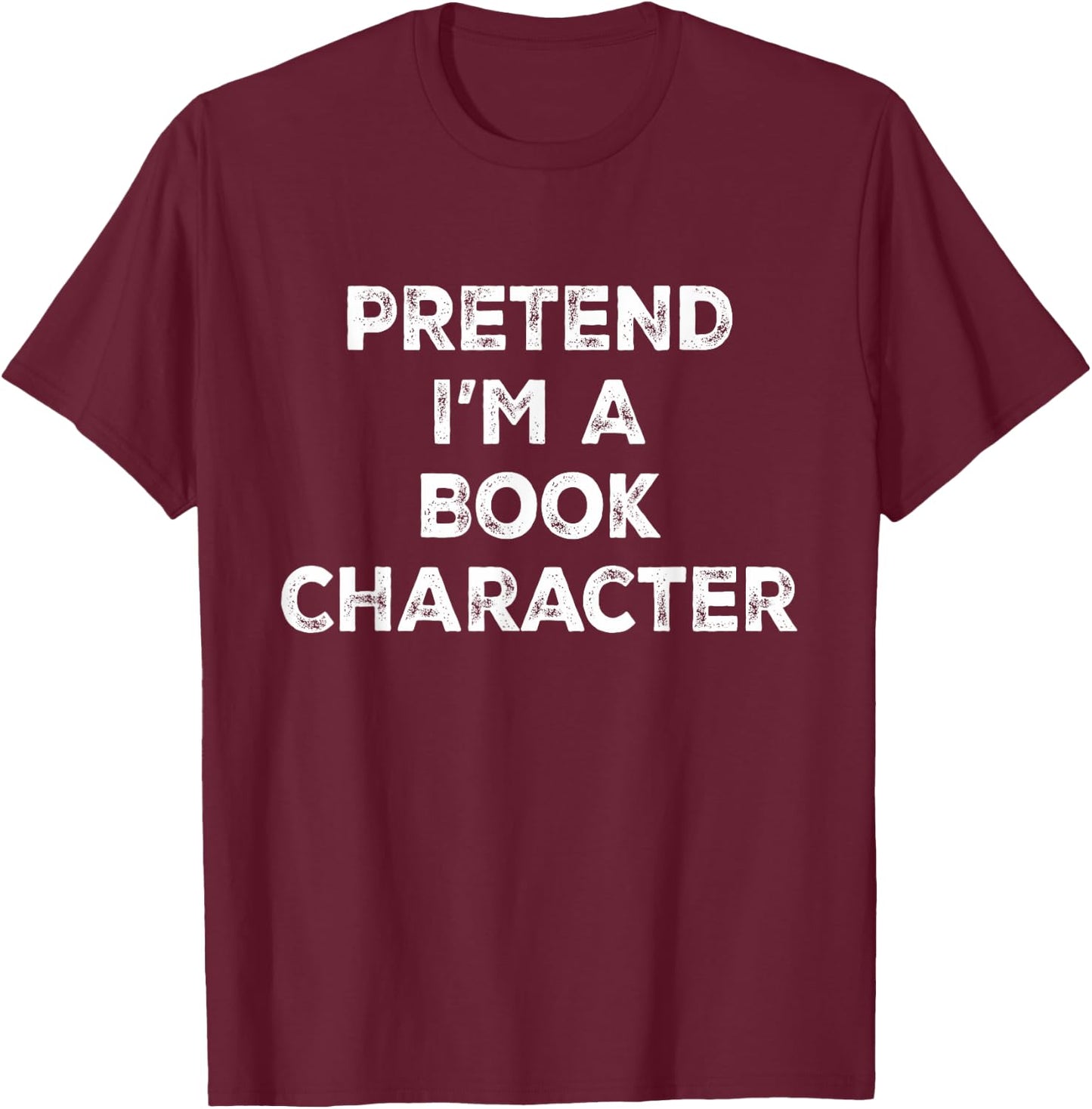 Pretend I'm A Book Character Lazy Halloween Costume T-Shirt - T-Shirt | Maroon