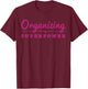 Organizing Is My Superpower Funny Organizer Coordinator Gift T-Shirt - T-Shirt | Maroon