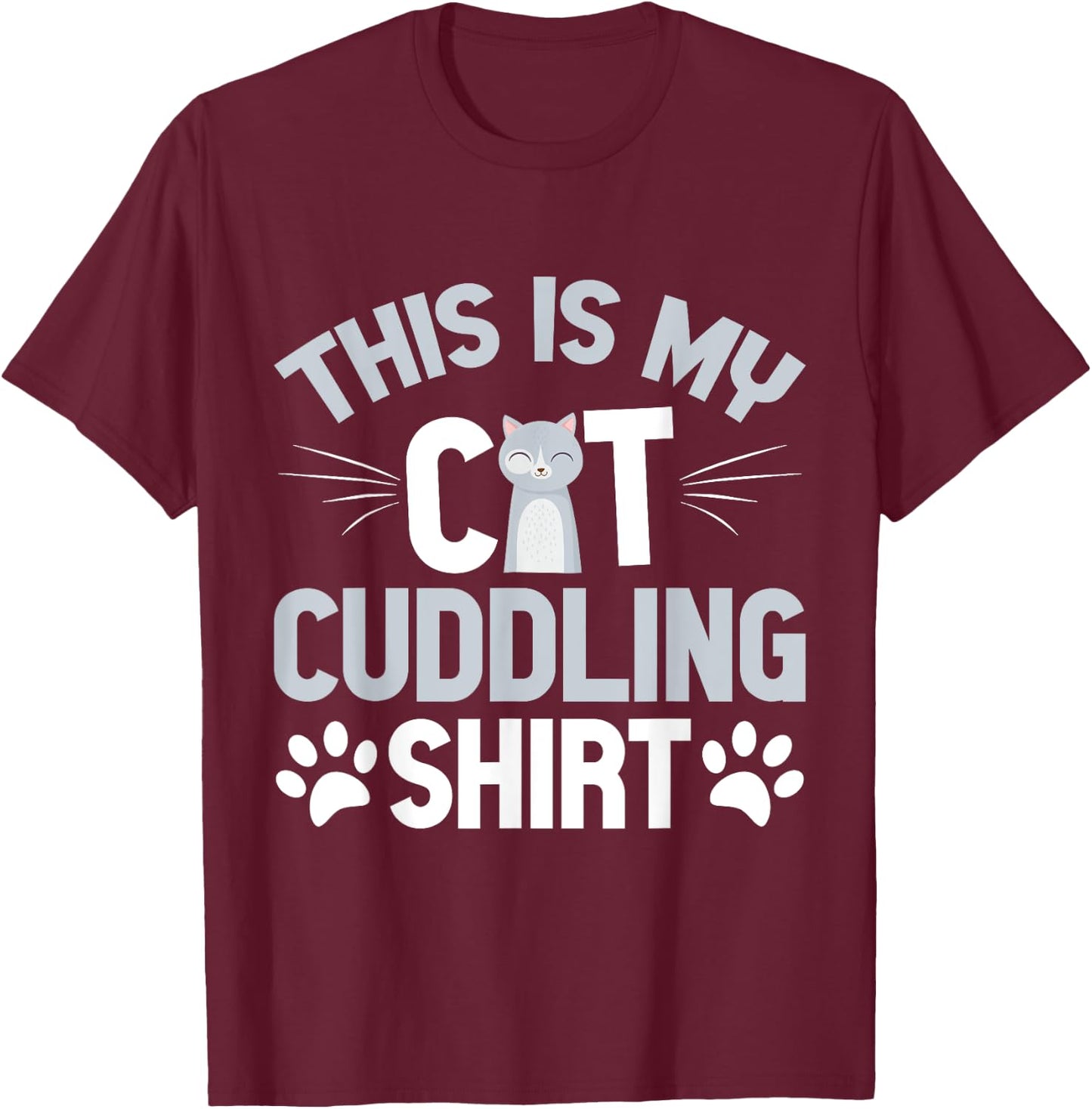 This Is My Cat Cuddling Shirt Cat Mom Men Women T-Shirt - T-Shirt | Maroon