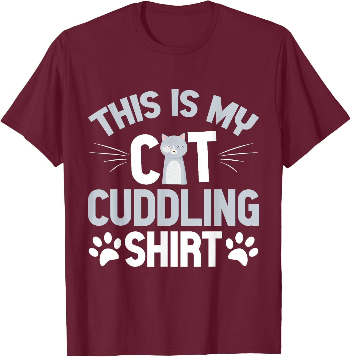 This Is My Cat Cuddling Shirt Cat Mom Men Women T-Shirt - T-Shirt | Maroon