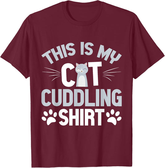 This Is My Cat Cuddling Shirt Cat Mom Men Women T-Shirt - T-Shirt | Maroon
