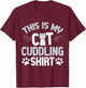 This Is My Cat Cuddling Shirt Cat Mom Men Women T-Shirt - T-Shirt | Maroon
