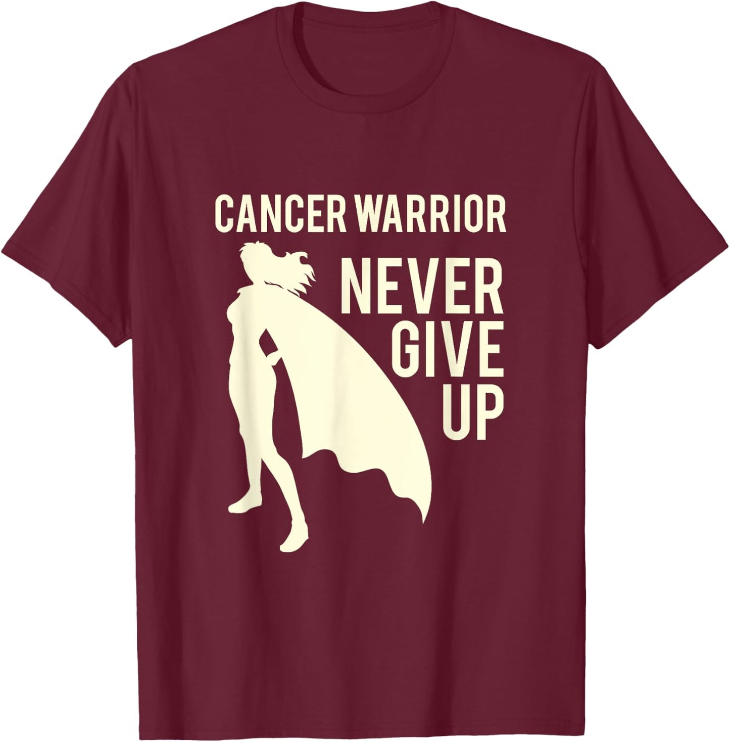 Cancer warrior girl, never give up, super woman patient T-Shirt - T-Shirt | Maroon