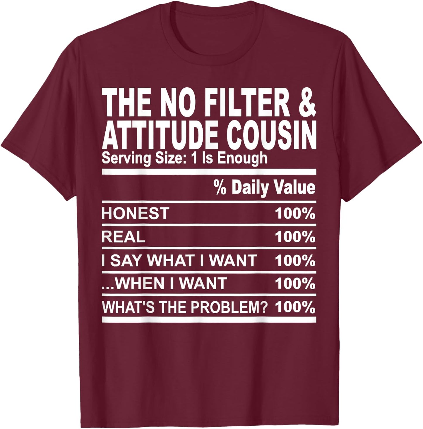 The no filter attitude cousin funny family matching cousins T-Shirt - T-Shirt | Maroon