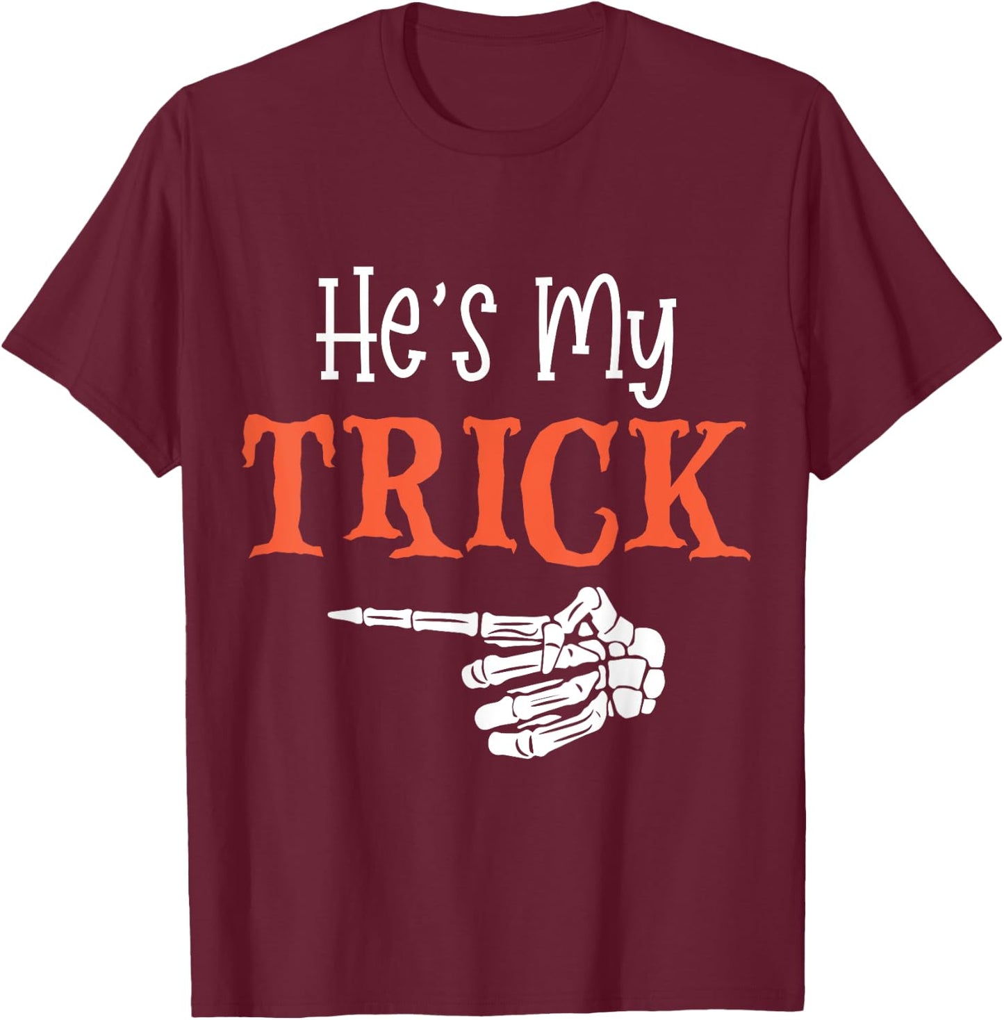 He's My Trick Funny Halloween Matching Couple Girlfriend T-Shirt - T-Shirt | Maroon