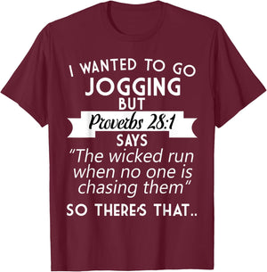I Wanted To Go Jogging But Proverbs 28:1 T-Shirt - T-Shirt | Maroon