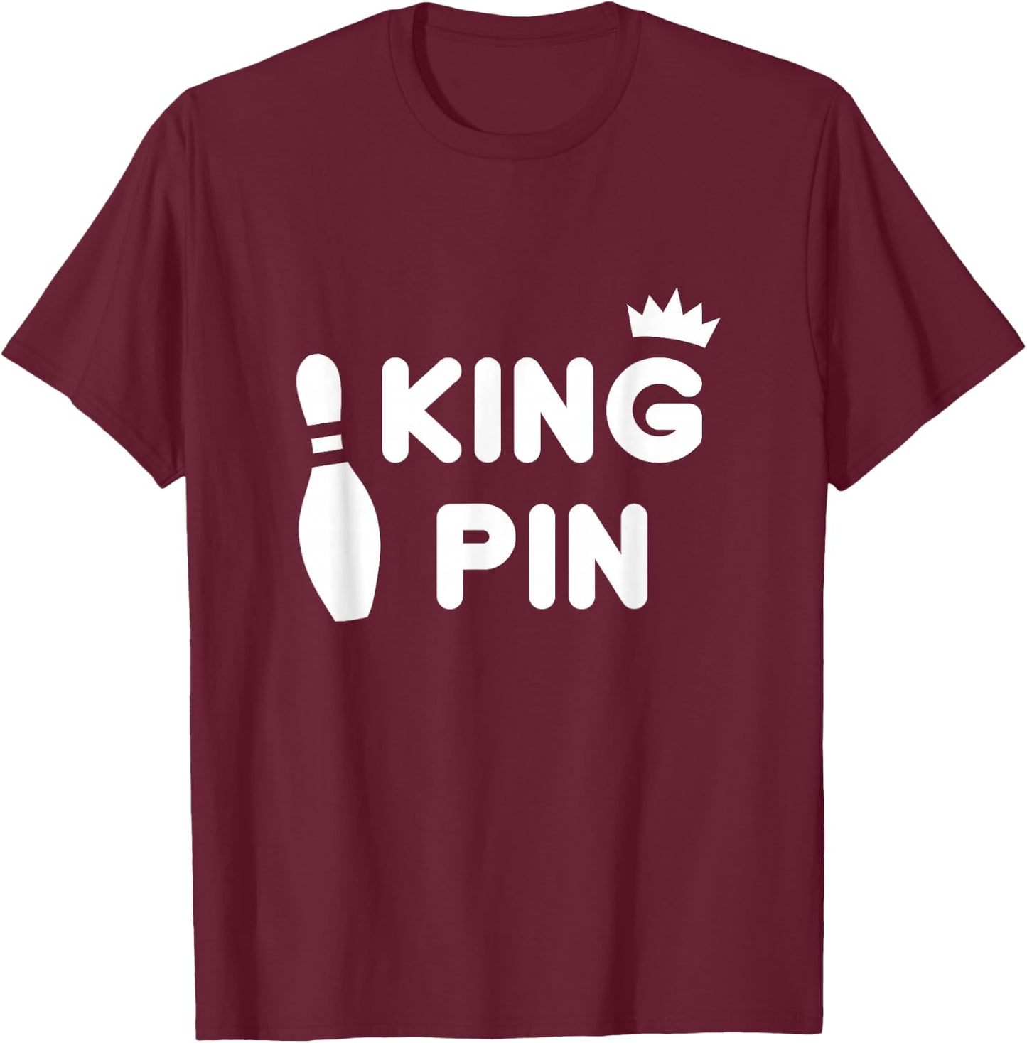 King Pin Bowling Funny Cute Couples Bowler League Gift T-Shirt - T-Shirt | Maroon