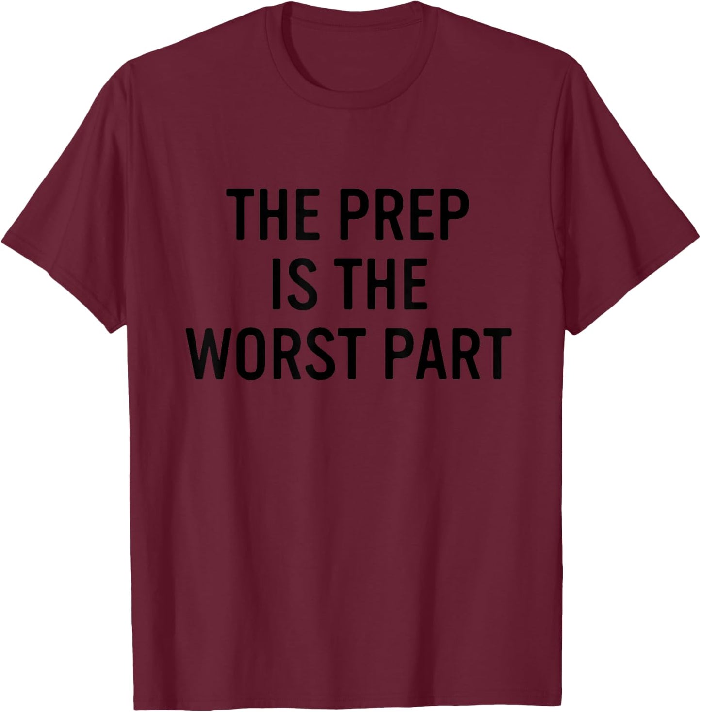 The Prep Funny Colonoscopy Joke T-Shirt - T-Shirt | Maroon