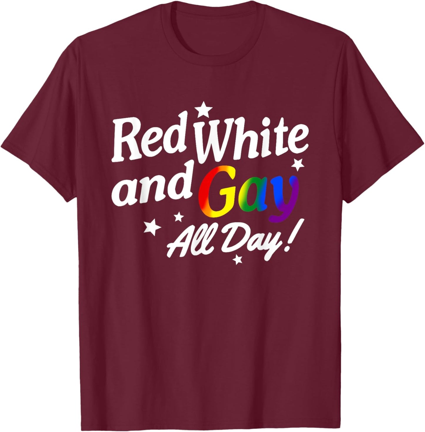 Red White And Gay All Day T-Shirt - T-Shirt | Maroon