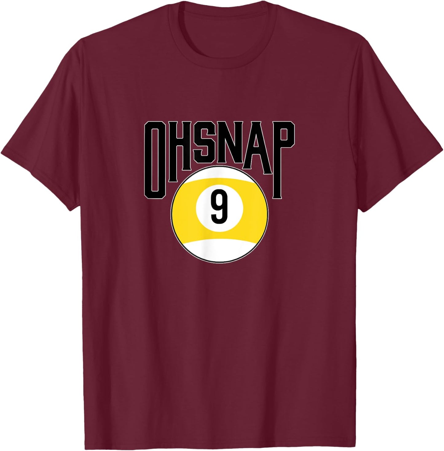 Oh snap 9 ball T-Shirt - T-Shirt | Maroon