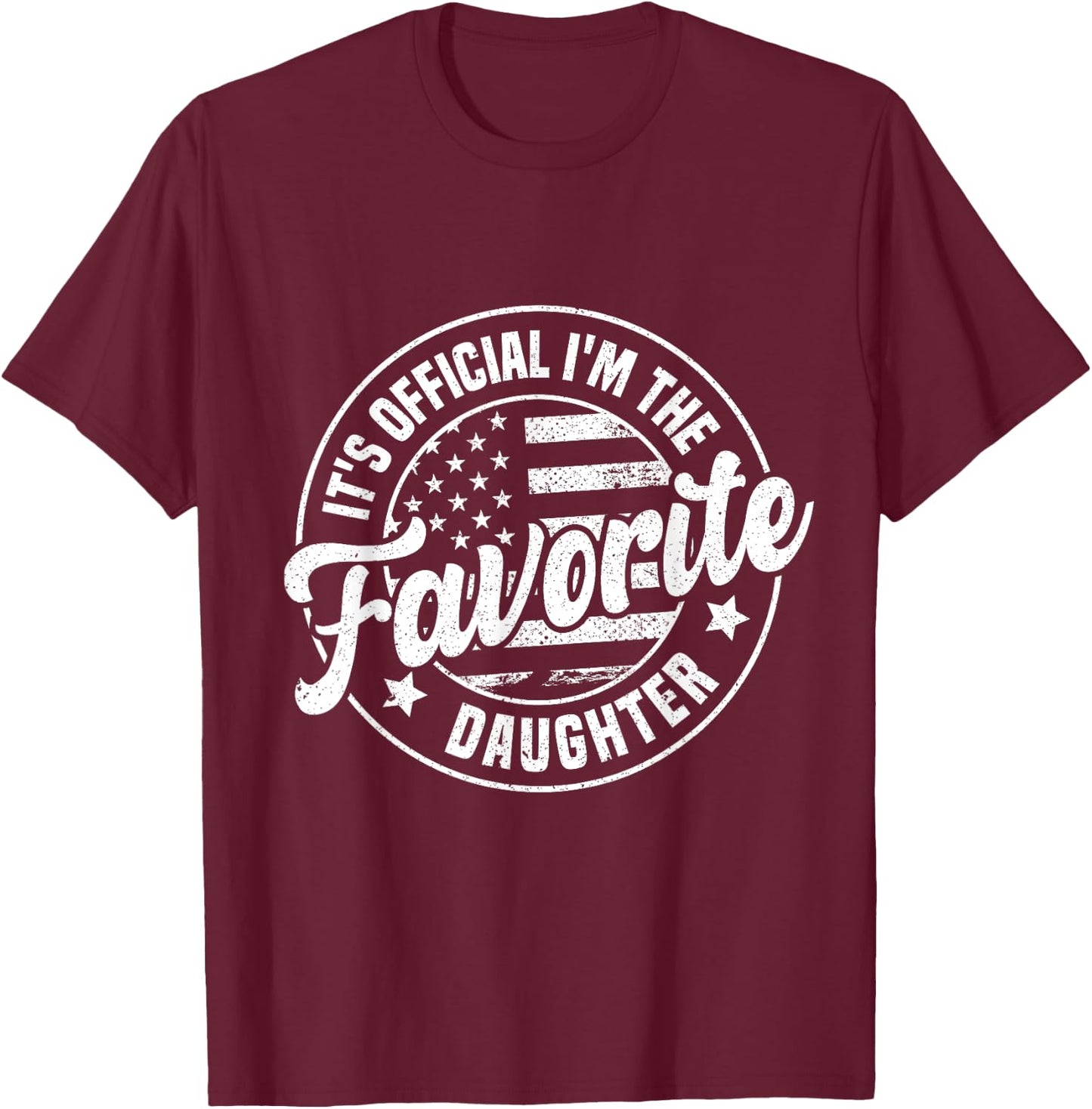 It's Official I'm The Favorite Daughter - Adults - Black - Small - Short Sleeve - - Novelty - Retro - Vintage T-Shirt - T-Shirt | Maroon