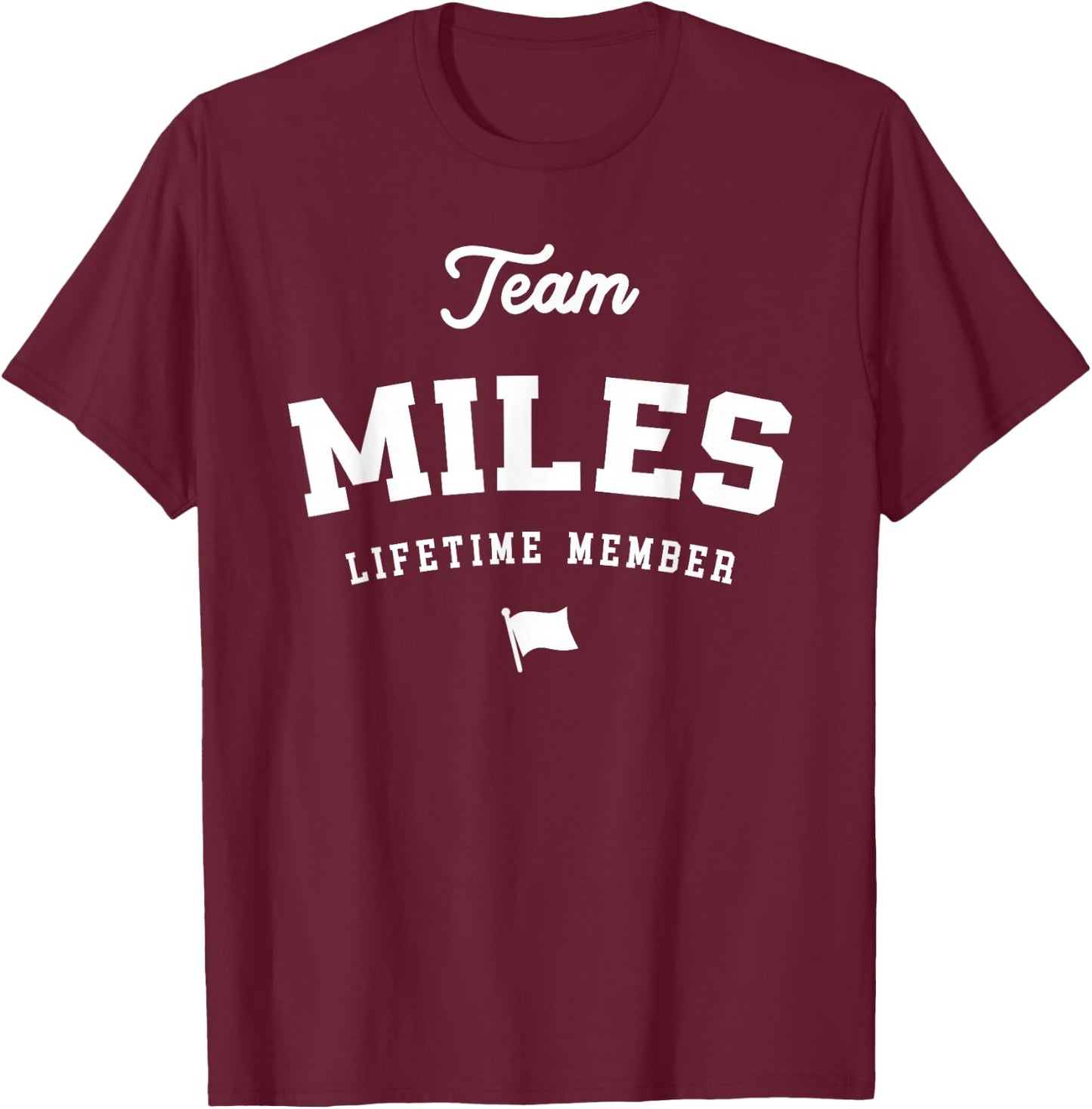 Team Miles Lifetime Member Funny Name Miles T-Shirt - T-Shirt | Maroon