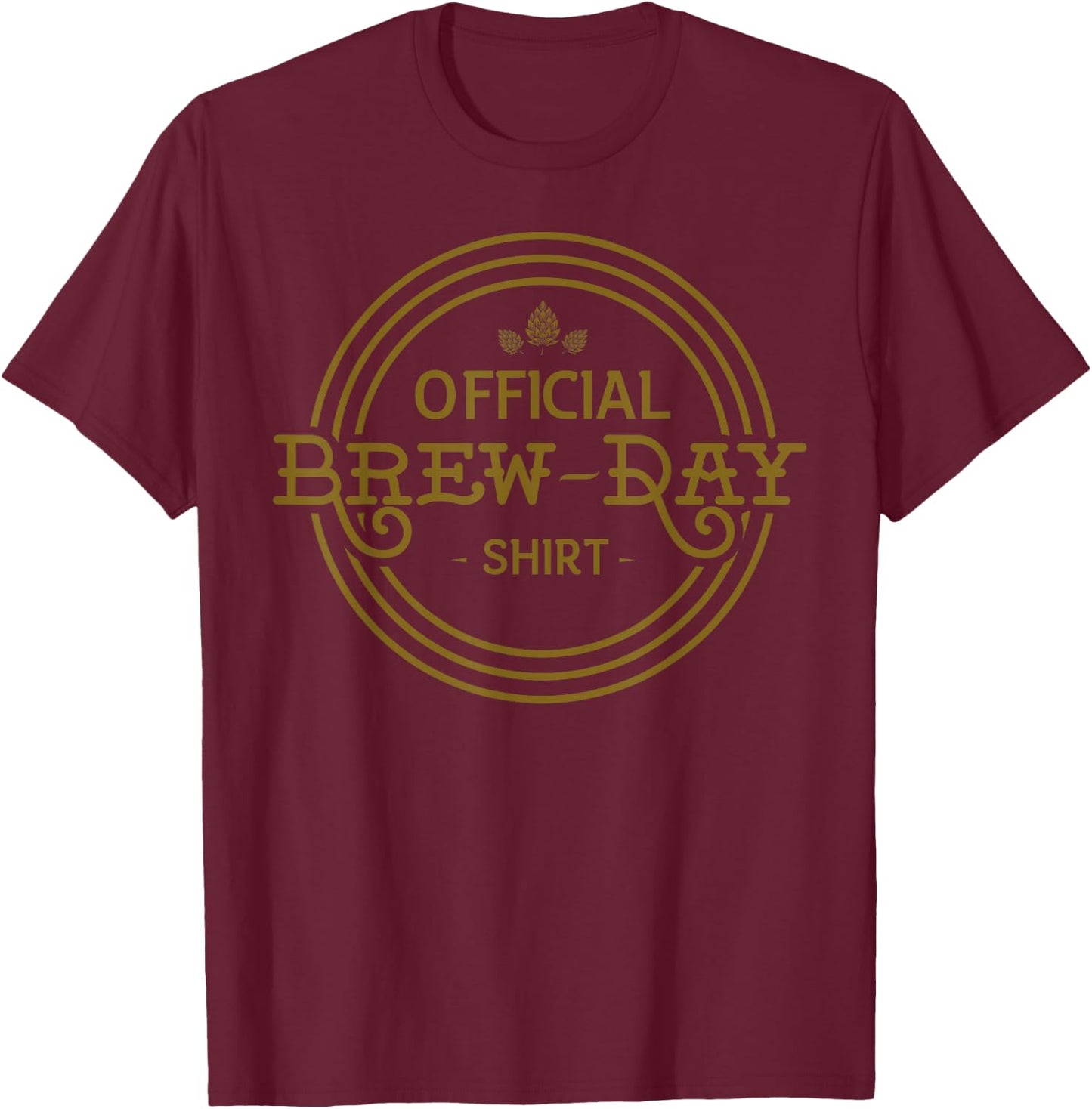 Official Brew Day Shirt Funny Craft Beer Home Brewing Gift T-Shirt - T-Shirt | Maroon