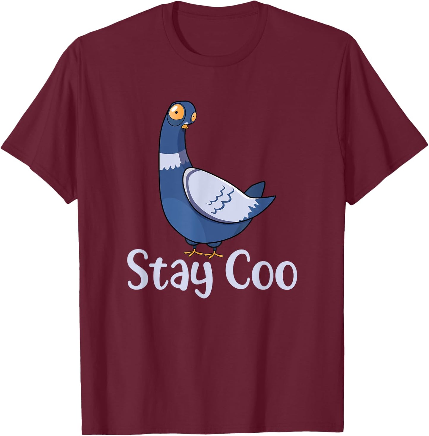 Stay Coo Bird Birding Funny Cool Pigeon T-Shirt - T-Shirt | Maroon