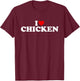 I Love Chicken - Heart T-Shirt - T-Shirt | Maroon