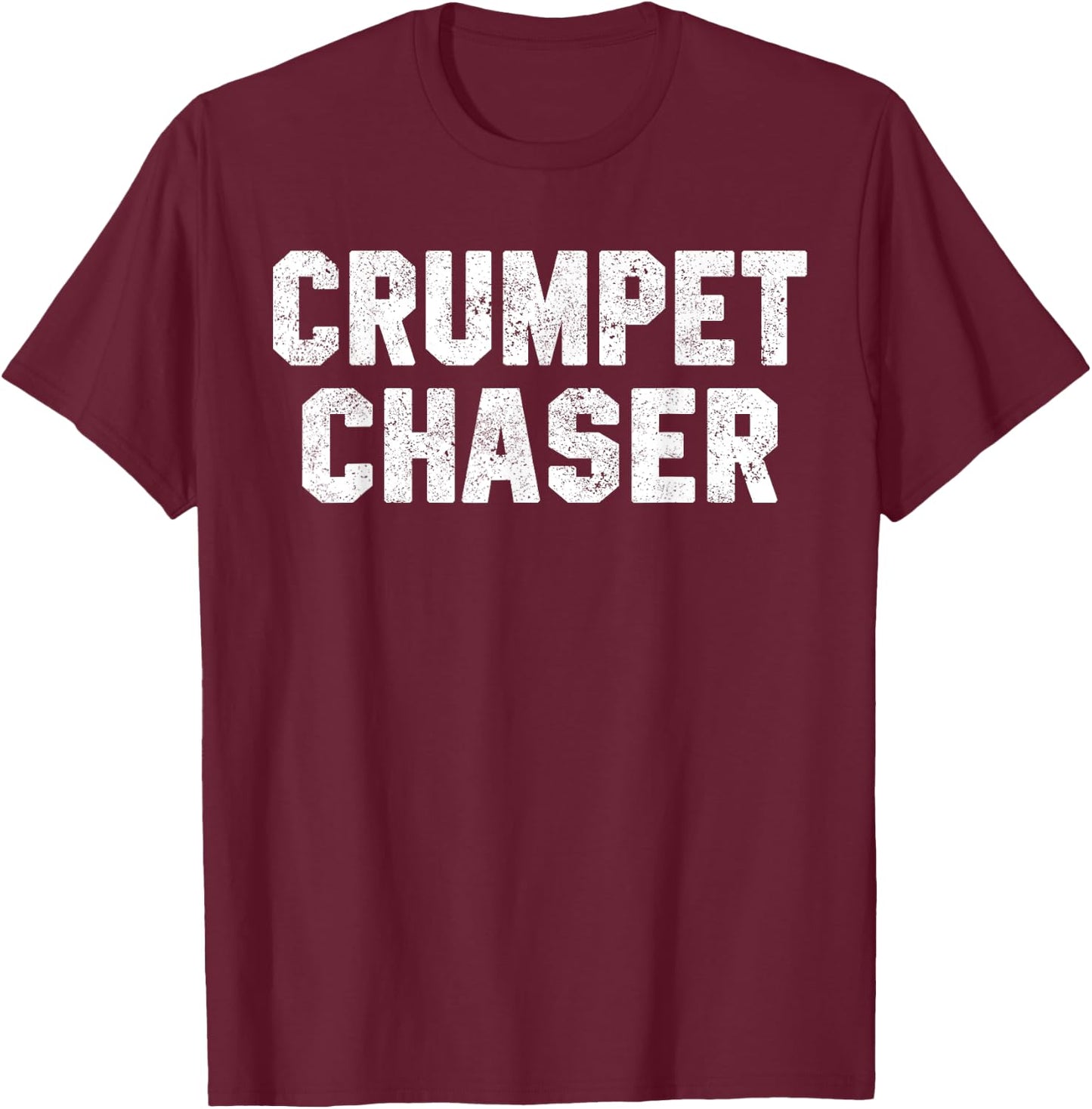 Funny Workout Quote Crumpet Chaser Workout Pun British Slang T-Shirt - T-Shirt | Maroon
