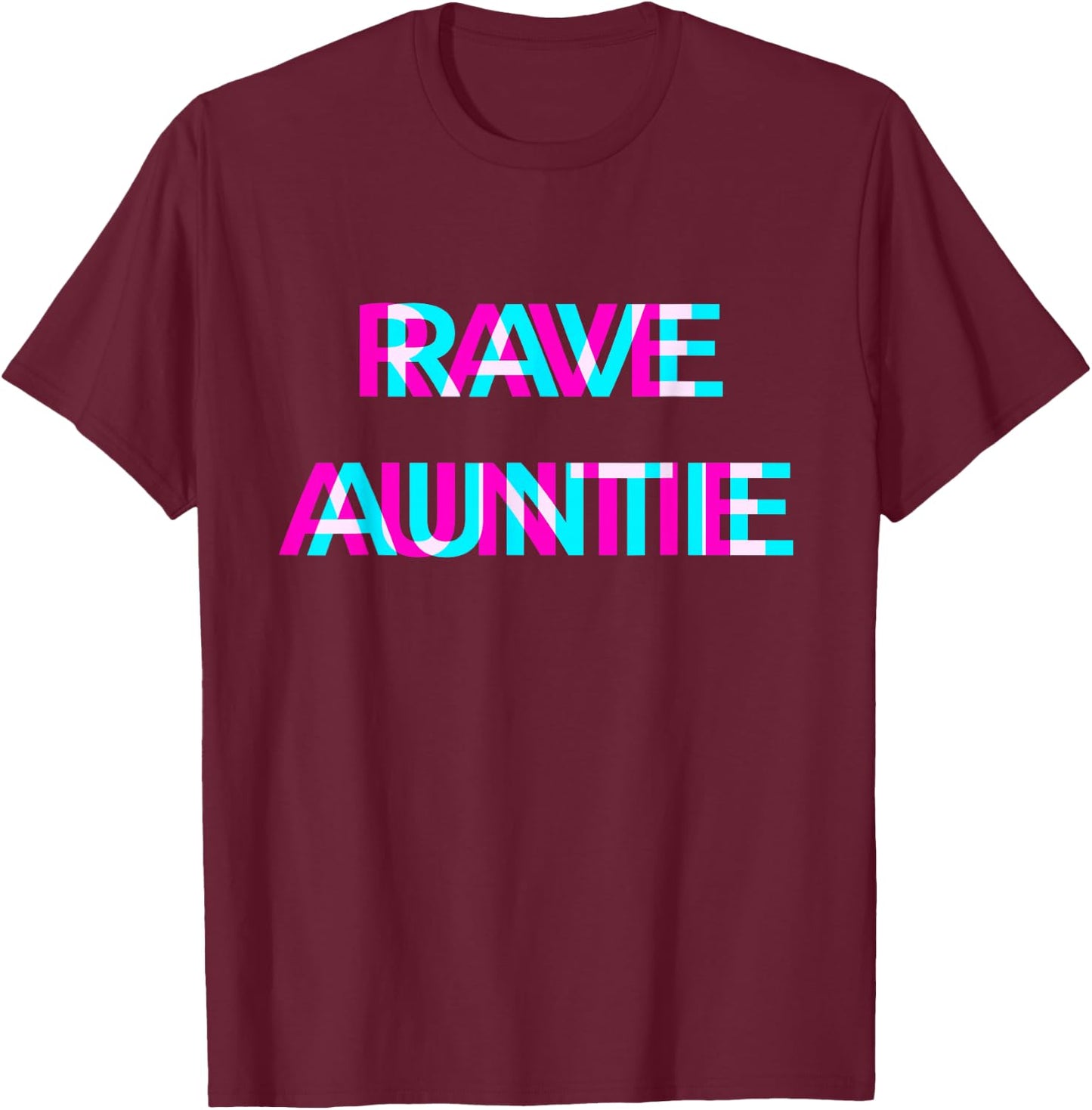 Rave Auntie Techno EDM Music Festival Aunt Aunty Raver T-Shirt - T-Shirt | Maroon