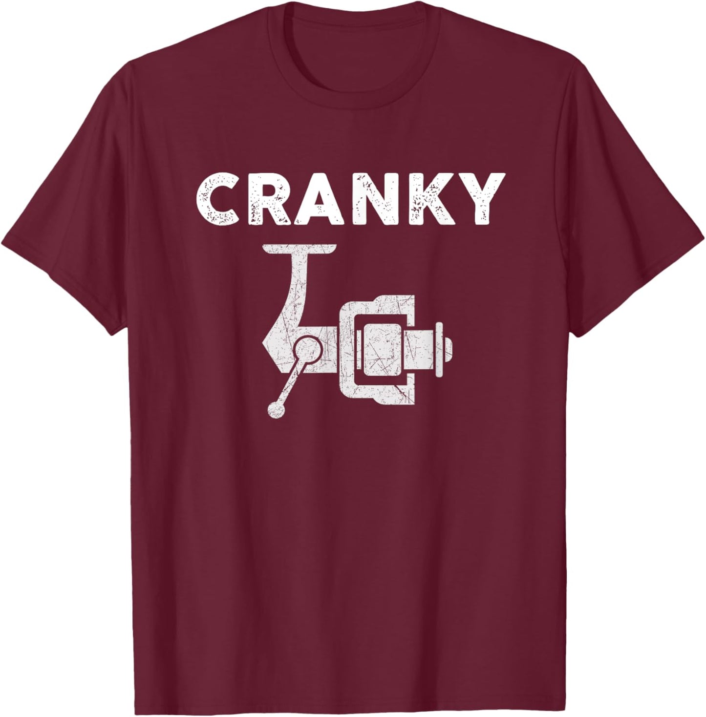 Funny Fathers Day Fishing Shirt Cranky Fishing Reel T-Shirt - T-Shirt | Maroon